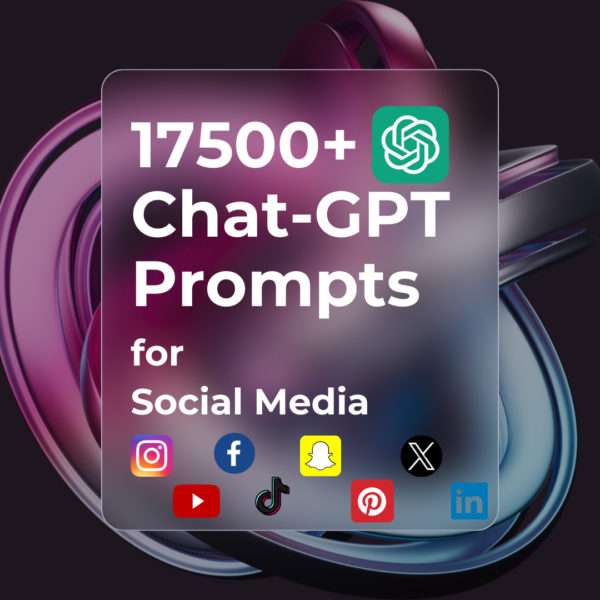 17500+ ChatGPT Prompts for Social Media Marketing